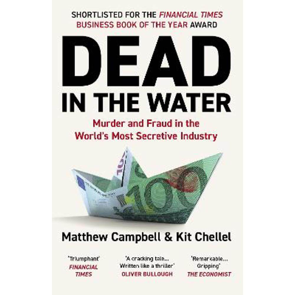 Dead in the Water: Murder and Fraud in the World's Most Secretive Industry (Paperback) - Matthew Campbell